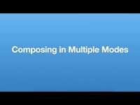 Thumbnail for Composing in Multiple Modes